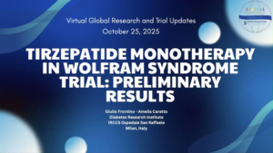 Preliminary results on the Tirzepatide monotherapy in Wolfram syndrome trial - Virtual Global Research and Trial Updates